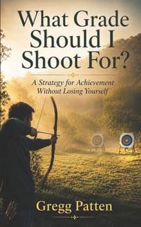 What Grade Should I Shoot For?: A Strategy for Achievement Without Losing Yourself cover