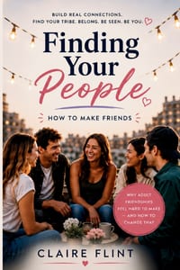 Finding Your People - How To Make Friends cover