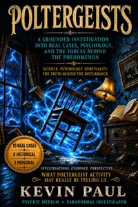 Poltergeists: A Grounded Investigation into Real Cases, Psychology, and the Forces Behind the Phenomenon cover