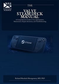 The Valve Steam Deck Manual: A comprehensive guide to use, optimisation, maintenance, repair awareness, and troubleshooting cover