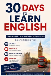 30 Days to Learn English: Learn Practical English Step by Step in Just 30 Days Everyday Vocabulary, Conversations & Exercises for Beginners cover