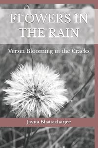 Flowers in the Rain: Verses Blooming in the Cracks---A Coffee table Book with Illustrations cover