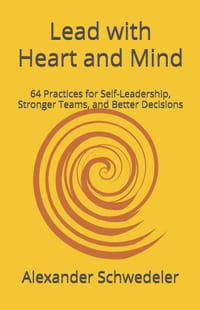 Lead with Heart and Mind: 64 Practices for Conscious Self-Leadership, Stronger Teams, and Better Decisions cover