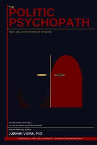The Politic Psychopath: Power, Law, and the Architecture of Impunity cover