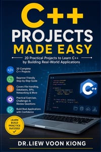 C++ Projects Made Easy: Build 20 Real-World Applications with Modern C++, Visual Studio 2026, CMake, STL, SQLite, Files, Networking, APIs, Testing, De cover