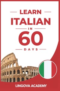 Learn Italian in 60 Days: The Ultimate Beginner's Guide to Learn Italian for Adults cover