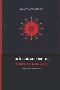 Políticos Corruptos, Parásitos Mortales: Anatomía de una Patología Social cover