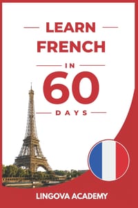 Learn French in 60 Days: The Ultimate Beginner's Guide to Learn French for Adults cover