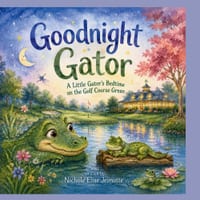 Good Night Gator: A Little Gator's Bedtime on the Golfcourse Green cover