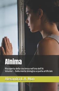 AInima: Riscoperta della coscienza nell'era dell'IA - Volume I - Dalla mente biologica a quella artificiale cover