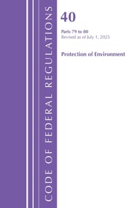 Code of Federal Regulations, Title 40 Protection of Environment 80, Revised as of July 1, 2025 cover