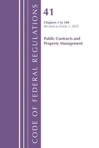 Code of Federal Regulations, Title 41 Public Contracts and Property Management 1 to 100, Revised as of July 1, 2025 cover