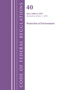 Code of Federal Regulations, Title 40 Protection of Environment 1000-1059, Revised as of July 1, 2025 cover