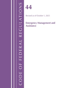 Code of Federal Regulations, Title 44 Emergency Management and Assistance, Revised as of October 1, 2025 cover
