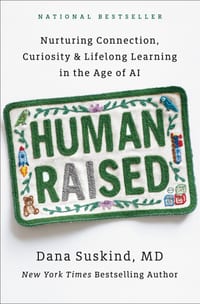 Human Raised: Nurturing Connection, Curiosity & Lifelong Learning in the Age of AI cover