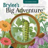 Brylee's Big Adventure: One Little Caterpillar's Incredible Journey cover