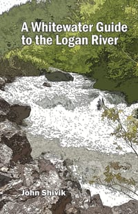 A Whitewater Guide to the Logan River cover