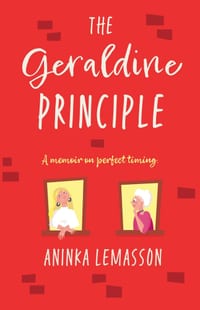The Geraldine Principle: A memoir on perfect timing cover