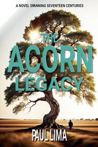 The Acorn Legacy: A Novel Spanning Seventeen Centuries cover