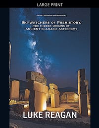 Skywatchers of Prehistory, the Hidden Origins of Ancient Shamanic Astronomy cover