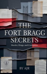 The Fort Bragg Secrets: Murder, Drugs, and Corruption cover
