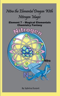 Nitra The Elemental Dragon With Nitrogen Magic: Element 7 - Magical Elementals Chemistry Fantasy cover