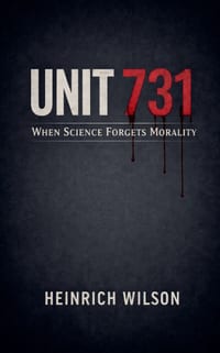 Unit 731: When Science Forgets Morality cover