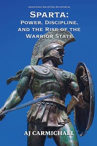 Sparta: Power, Discipline, and the Rise of the Warrior State cover