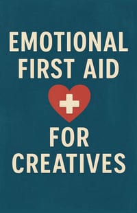 Emotional First Aid for Creatives cover