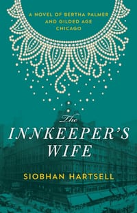 The Innkeeper's Wife: A Novel of Bertha Palmer and Gilded Age Chicago cover