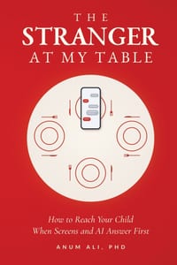 The Stranger at My Table: How to Reach Your Child When Screens and AI Answer First cover