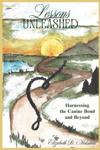Lessons Unleashed: Harnessing the Canine Bond and Beyond cover