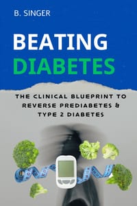Beating Diabetes: The Clinical Blueprint to Reverse Prediabetes and Type 2 Diabetes, and Cleanse a Fatty Liver, and Melt Away Stubborn Belly Fat cover