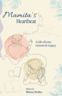 Mamita's Heartbeat: A Life of Love, Lessons and Legacy cover