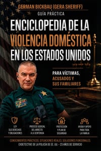 Violencia Doméstica En Estados Unidos: Guía práctica para víctimas, acusados y sus familias cover