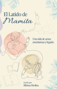 El Latido de Mamita: Una Vida de Amor, Ensenanzas y Legado cover