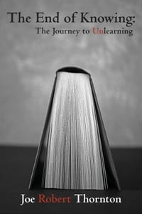 The End of Knowing: The Journey to Unlearning cover