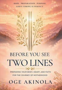 Before You See Two Lines - Preparing Your Body, Heart and Faith for the Journey to Motherhood cover