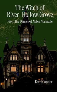 The Witch of River-Hollow Grove from the Diaries of Abbie Normalle cover