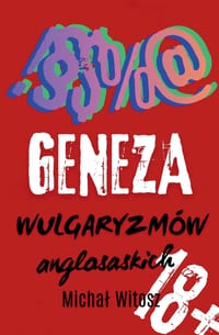 GENEZA WULGARYZMÓW Anglosaskich cover