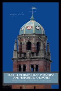 Seattle Metropolitan Intriguing and Historical Churches cover