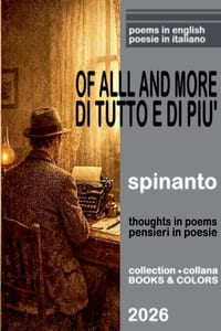 OF ALL AND MORE - DI TUTTO E DI PIU' thoughts in poems - pensieri in poesie cover