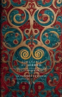 Soberanía de Hierro: Poder, Ley y Ritual en la Europa Celta cover