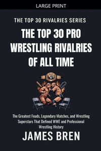 The Top 30 Pro Wrestling Rivalries of all Time cover