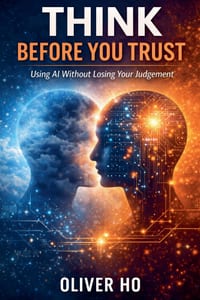 Think Before You Trust: Using AI Without Losing Your Judgement cover