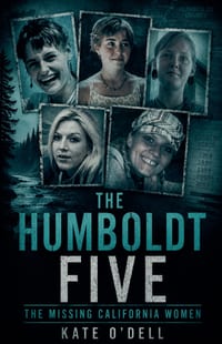 The Humboldt Five: The Missing California Women cover