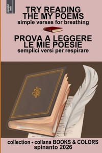 TRY READING THE MY POEMS - ROVA A LEGGERE LE MIE POESIE simple verses for breathing - semplice versi per respirare cover