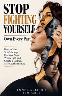 Stop Fighting Yourself: Own Every Part cover