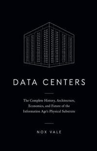 Data Centers: The Complete History cover