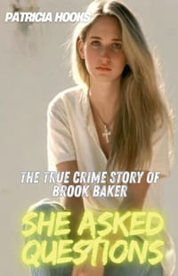 She Asked Questions: The True Crime Story of Brook Baker cover